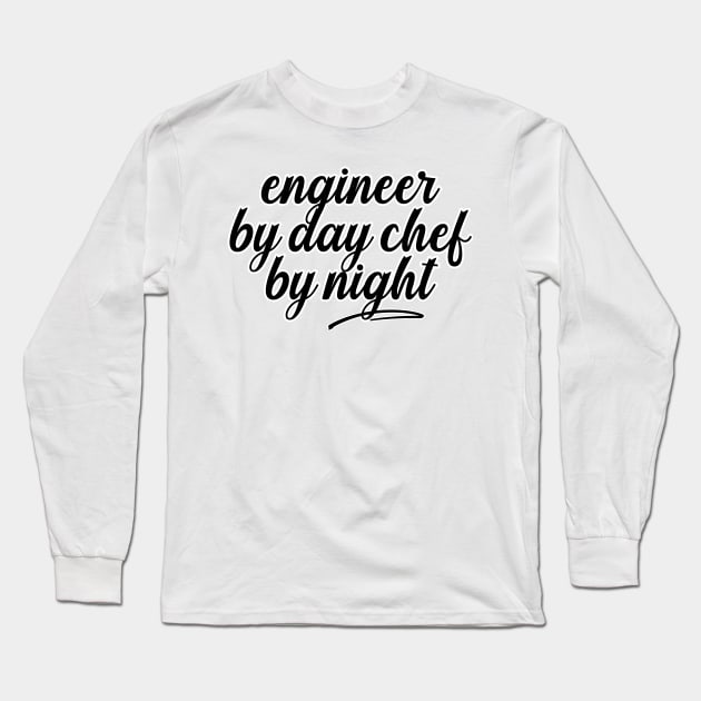 Engineer By Day Chef By Night Long Sleeve T-Shirt by nextneveldesign